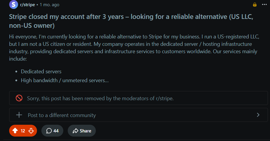 Reddit r/stripe post removed by moderators — Stripe closed my account after 3 years, looking for alternative, non-US owner